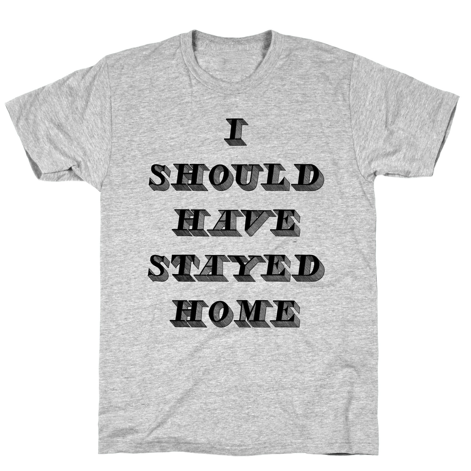 Stay Home T-Shirt